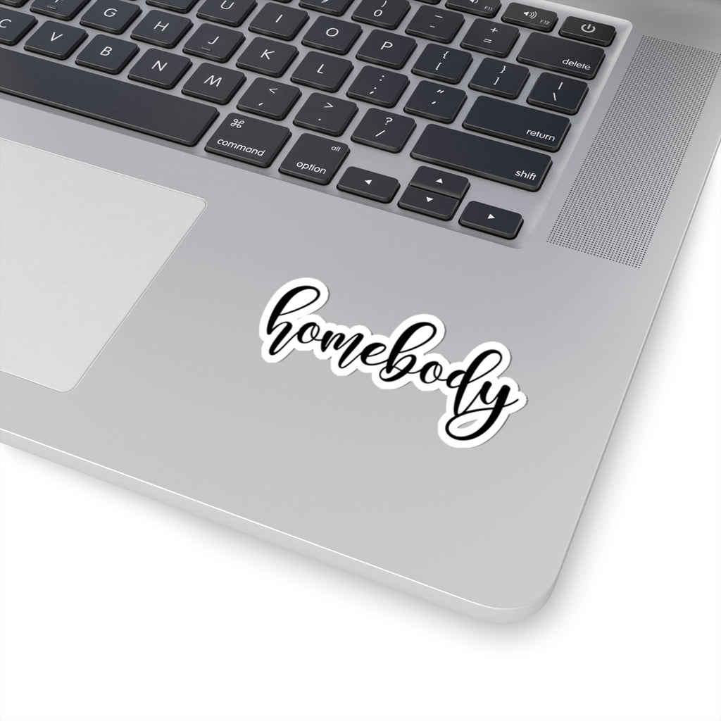 Homebody Kiss-Cut Stickers | Cozy Home Decor, Laptop Accessories, Gifts for Homebodies, Minimalist Stickers, Indoor Vibes