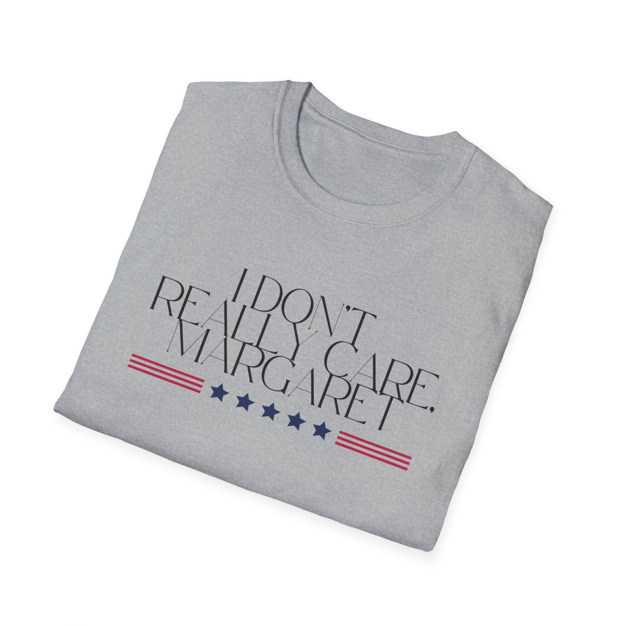 Unisex T-Shirt, JD Vance Quote I really don't care Margaret, Funny Graphic Tee, Sarcastic Shirt, Novelty Top, Gift for Men Women