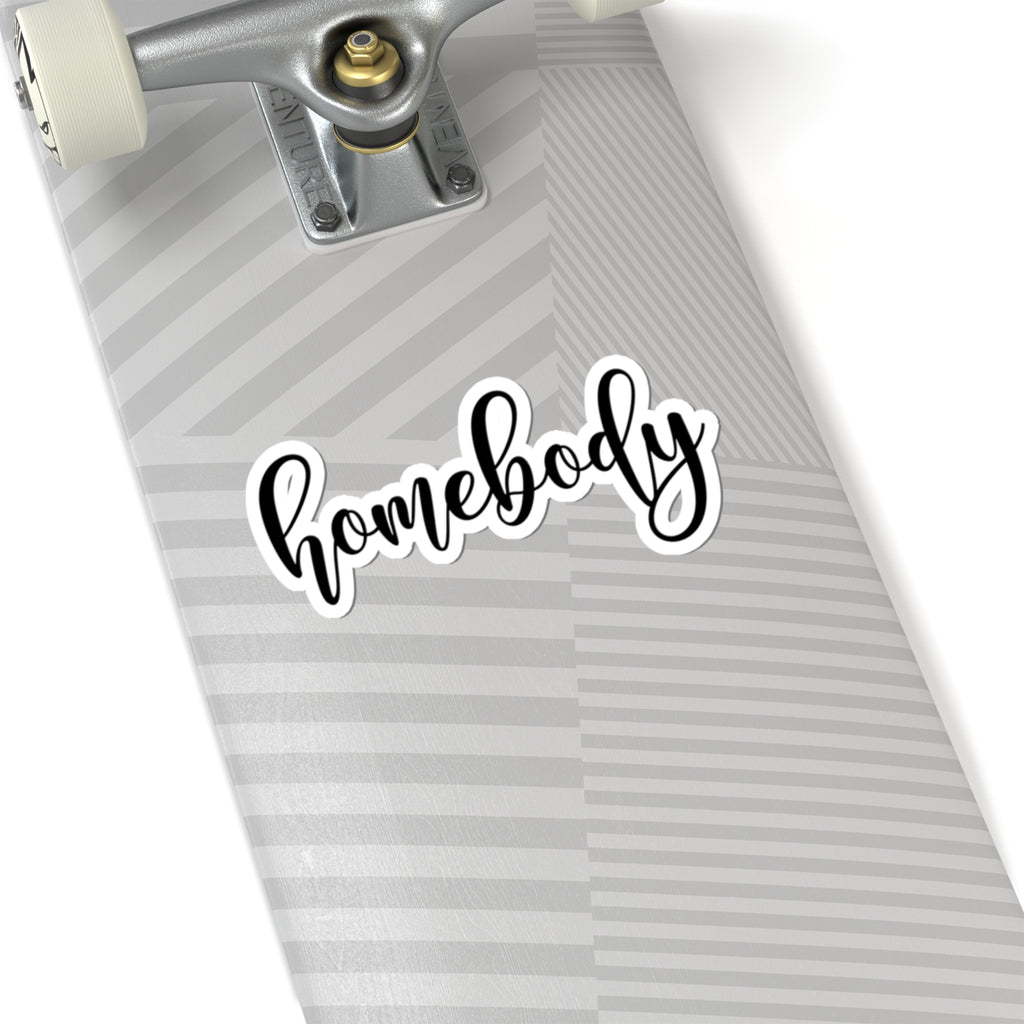 Homebody Kiss-Cut Stickers | Cozy Home Decor, Laptop Accessories, Gifts for Homebodies, Minimalist Stickers, Indoor Vibes