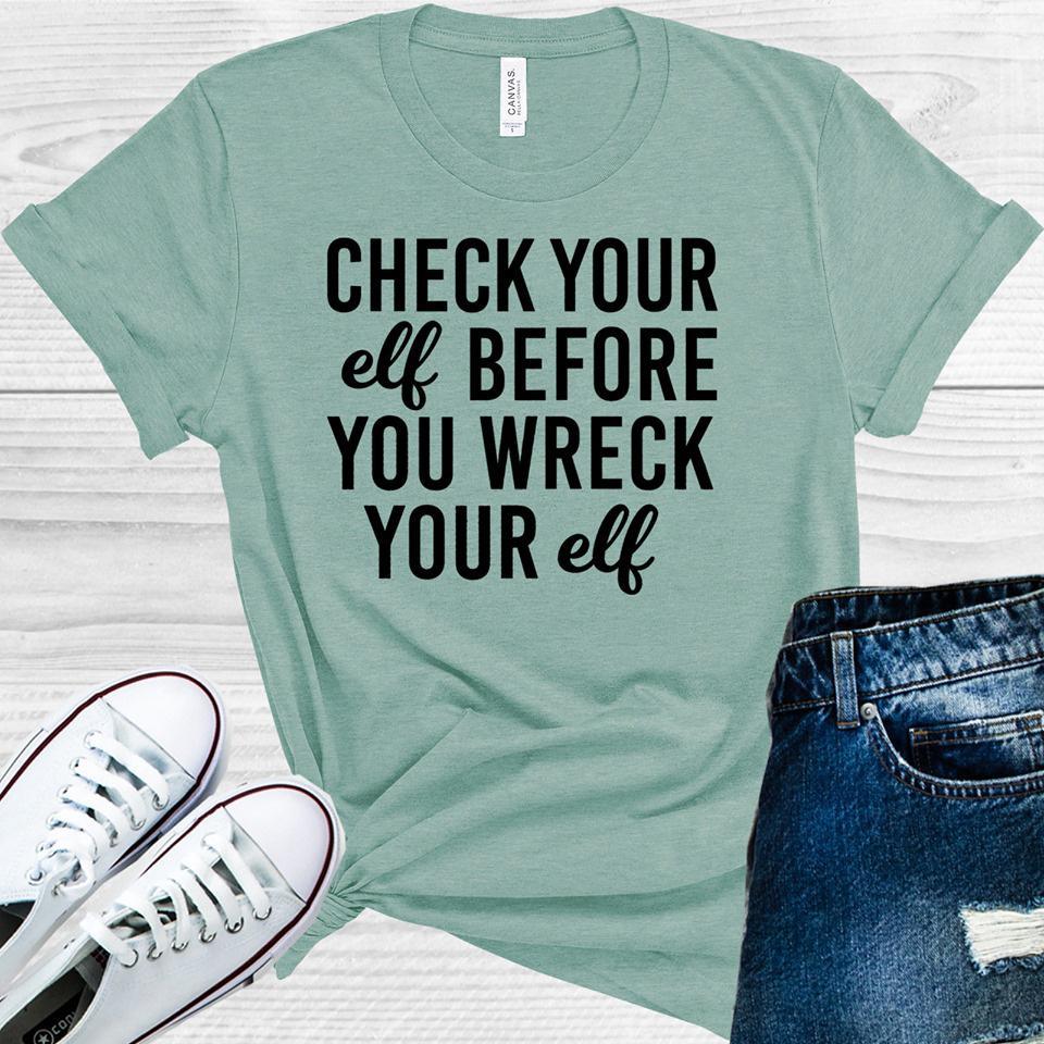 Check Your Elf Before You Wreck Your Elf Graphic Tee