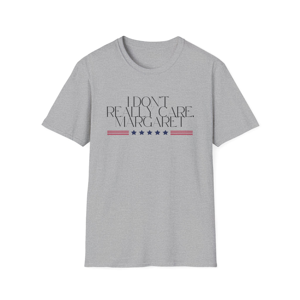 Unisex T-Shirt, JD Vance Quote I really don't care Margaret, Funny Graphic Tee, Sarcastic Shirt, Novelty Top, Gift for Men Women