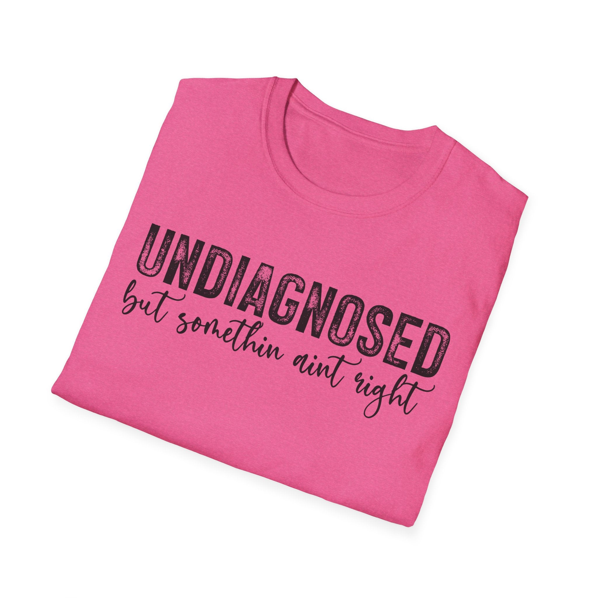 Undiagnosed but something ain't right