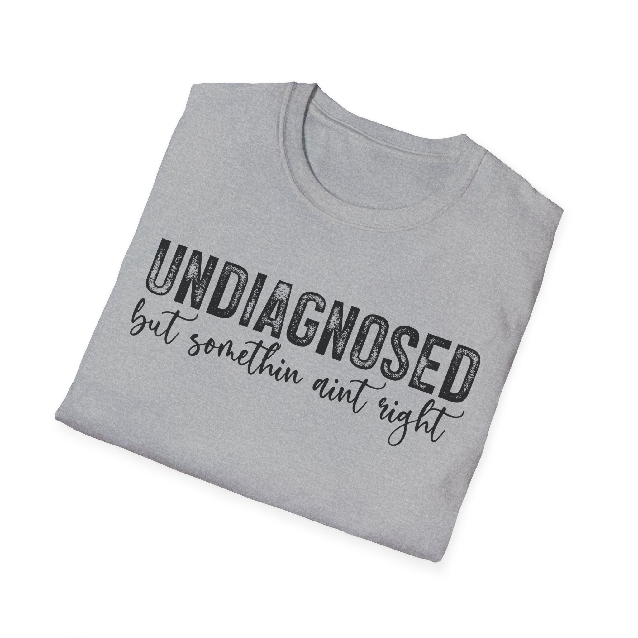 Undiagnosed but something ain't right