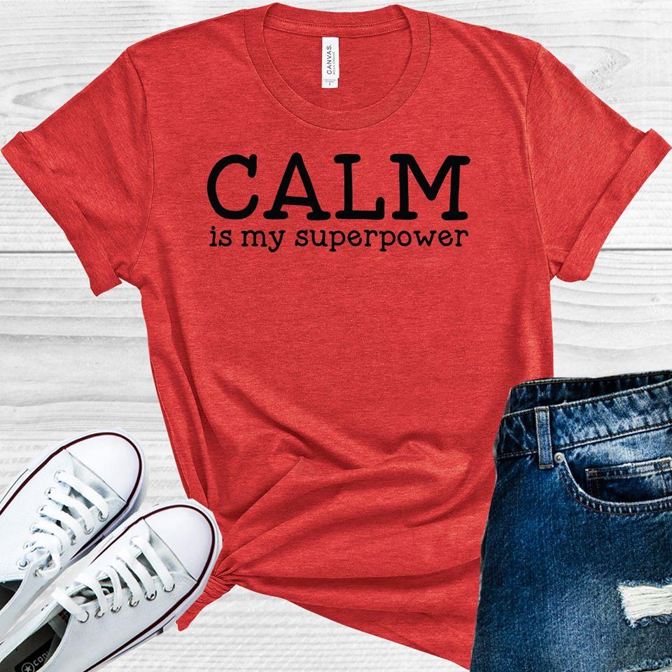 Calm is My Super Power Graphic Tee