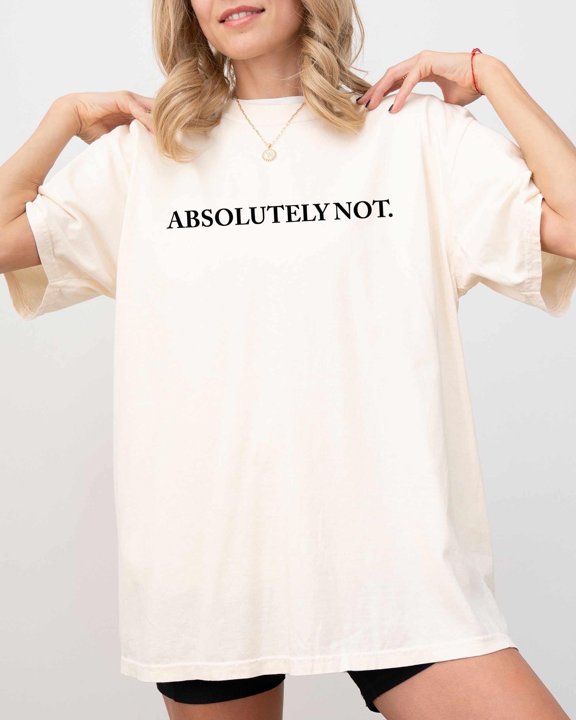 Absolutely Not, Funny, Sassy, Minimal, Aesthetic, Meme Shirt Comfort Colors T-Shirt
