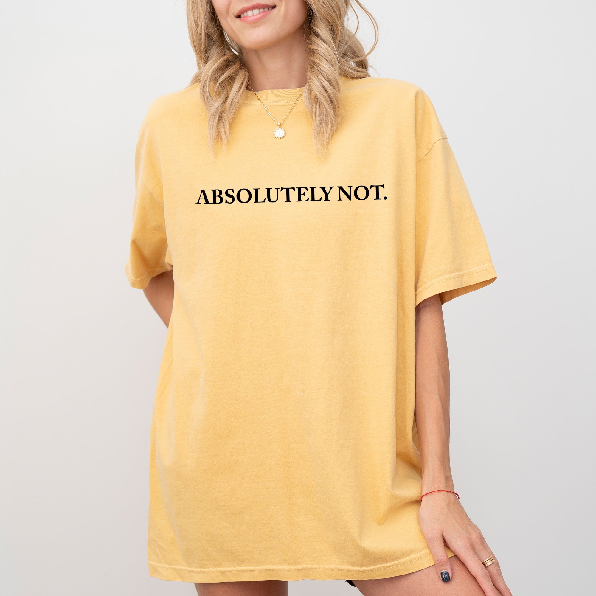 Absolutely Not, Funny, Sassy, Minimal, Aesthetic, Meme Shirt Comfort Colors T-Shirt