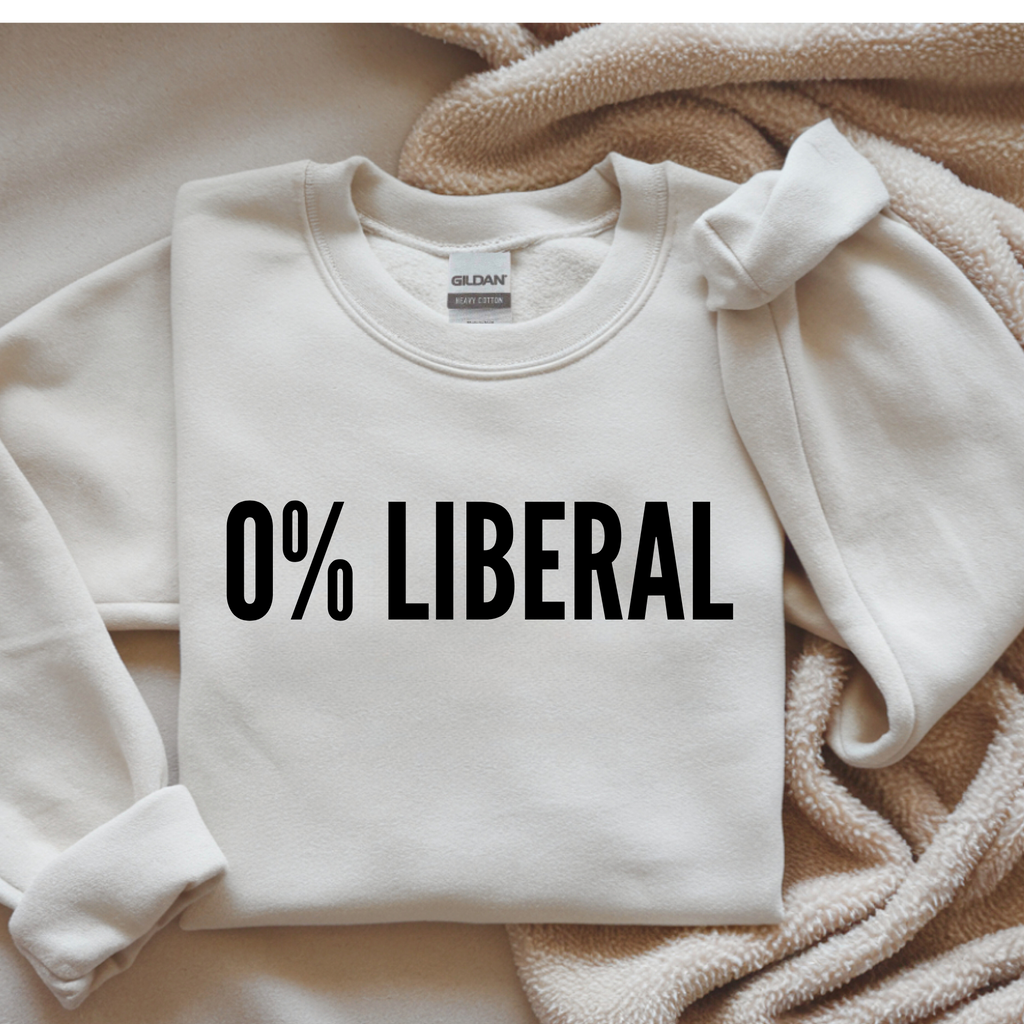 0% Liberal  | Hoodie - Crewneck | Teacher Shirt | Stylish Trendy Apparel
