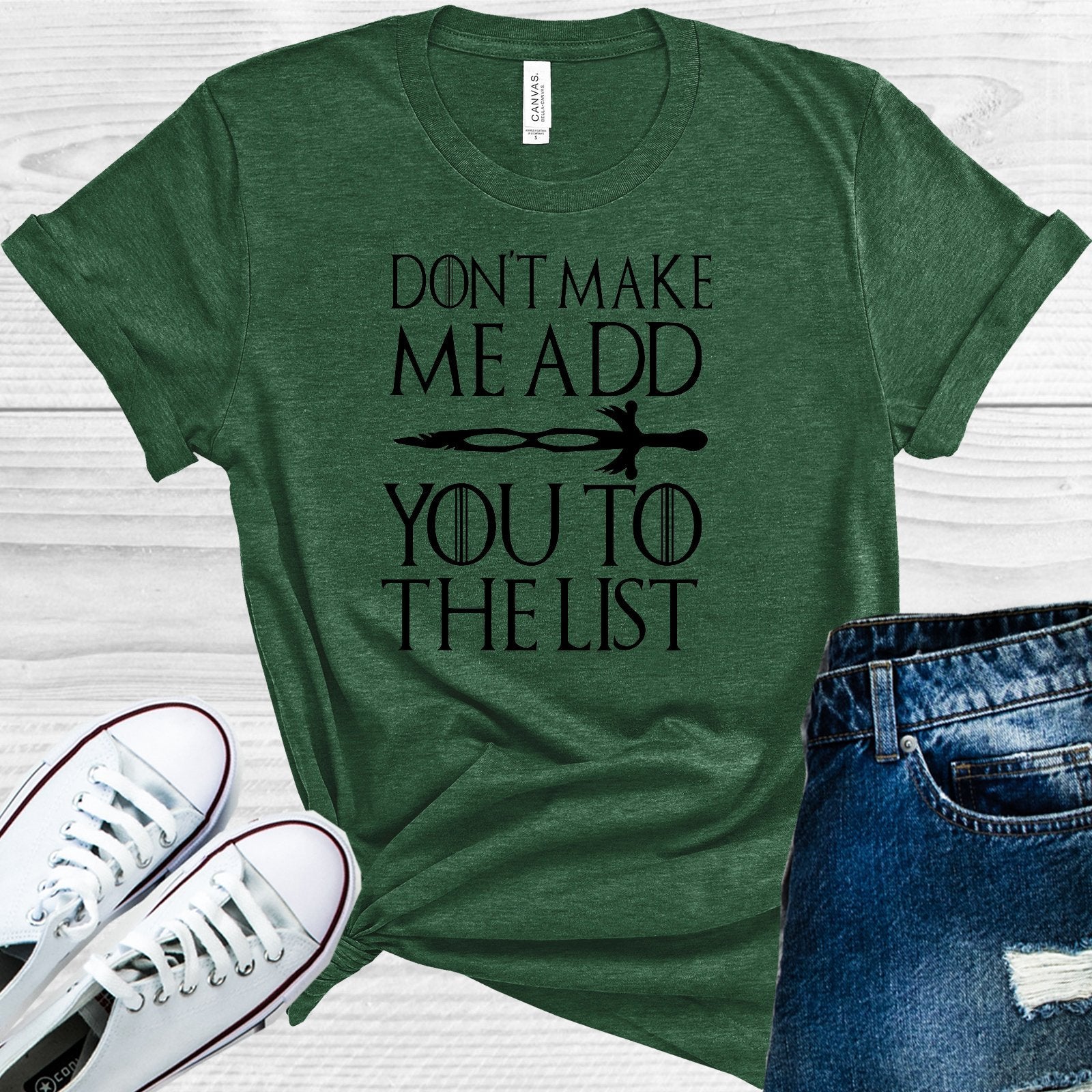 Don't Make Me Add You to the List Graphic Tee