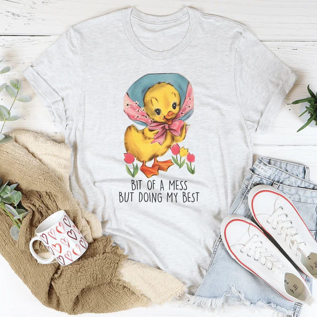 Bit Of A Mess But Doing My Best Tee