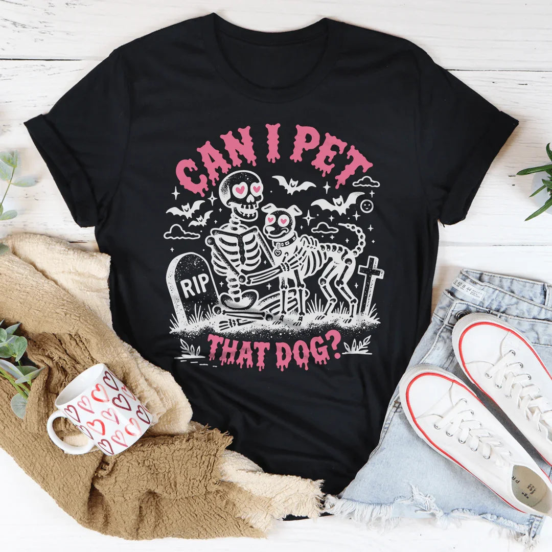 Can I Pet That Dog Tee