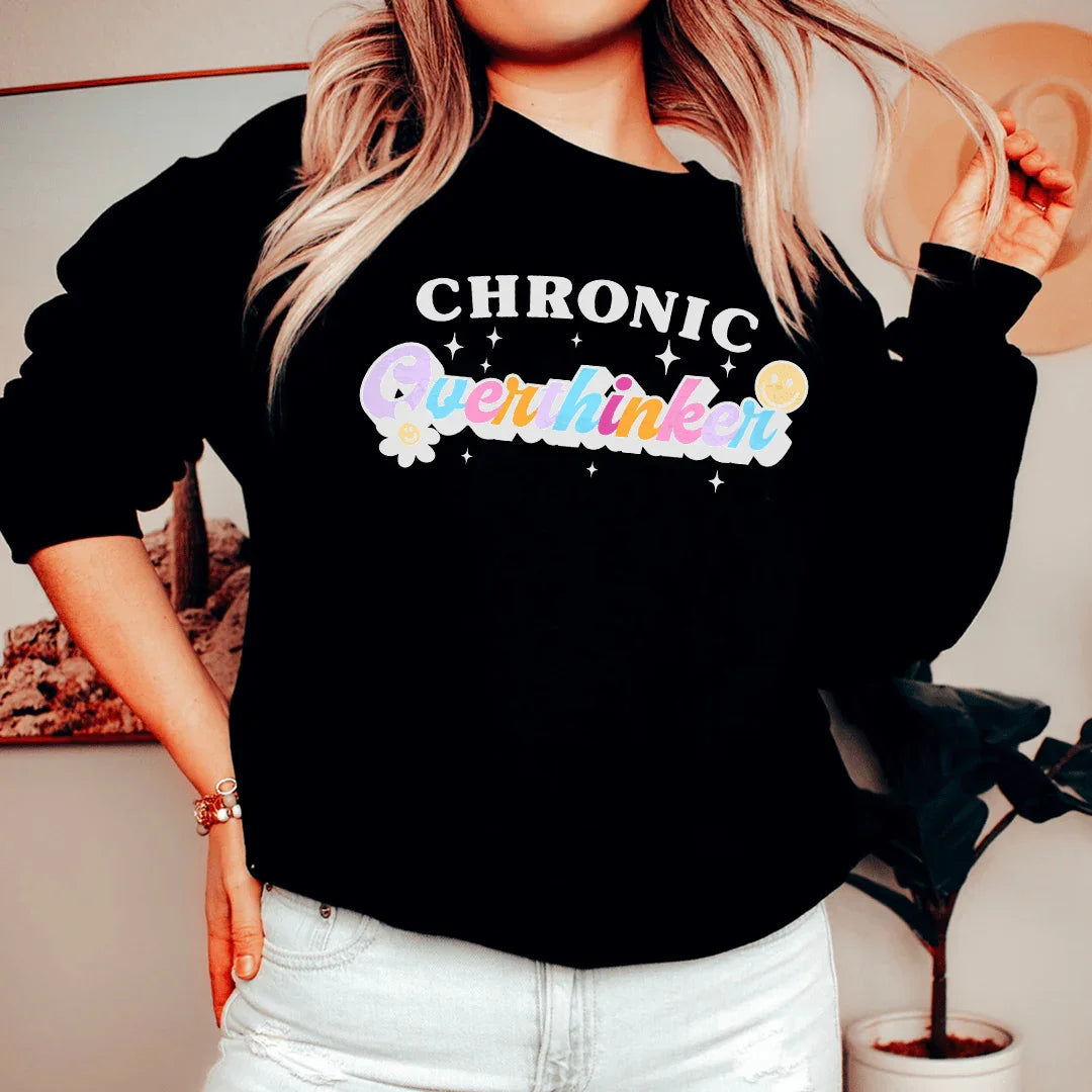 Chronic Overthinker Sweatshirt