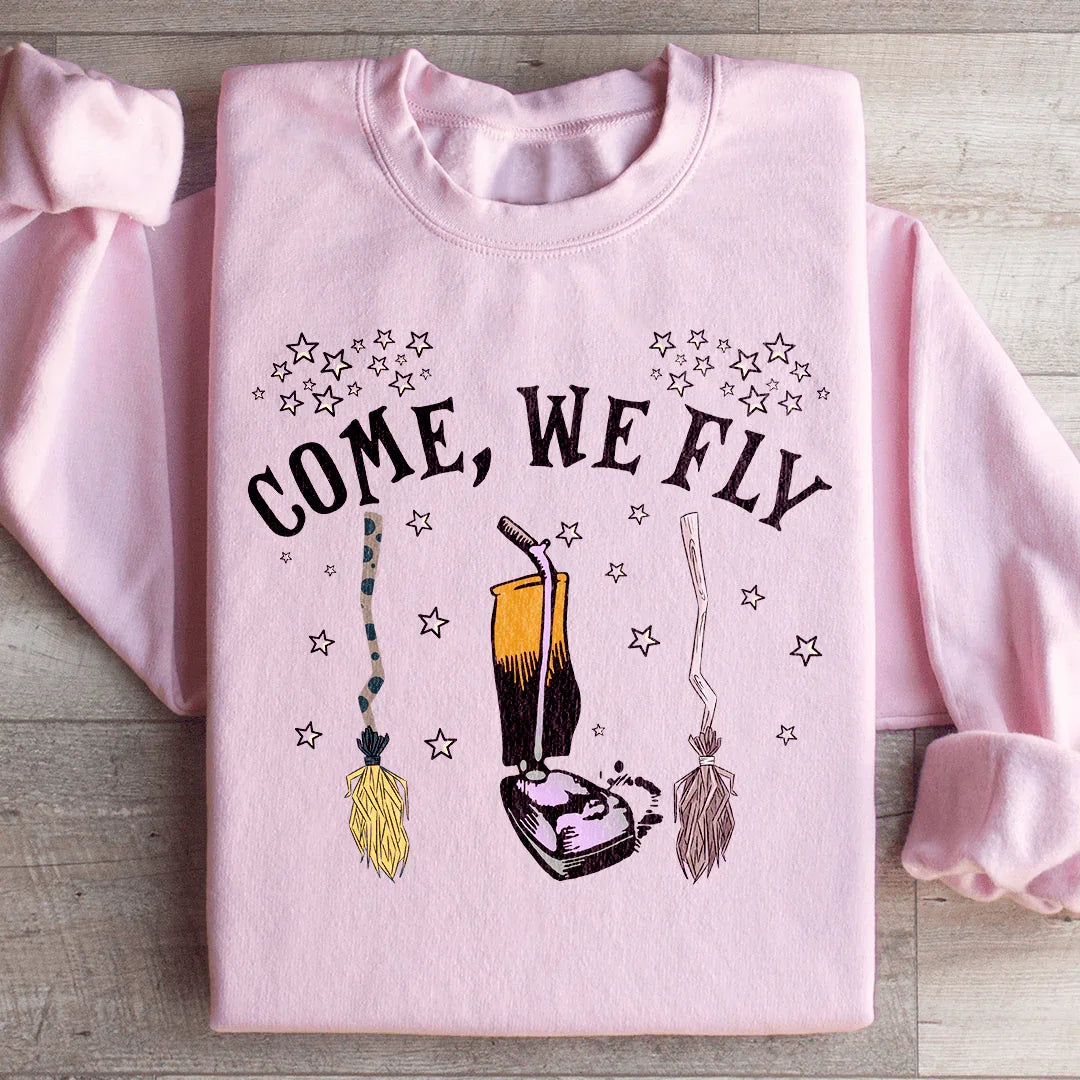 Come We Fly Sweatshirt