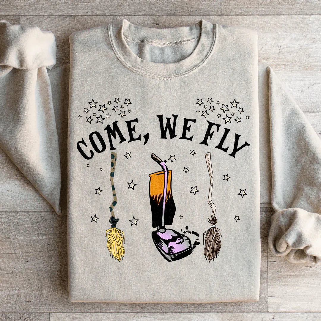 Come We Fly Sweatshirt