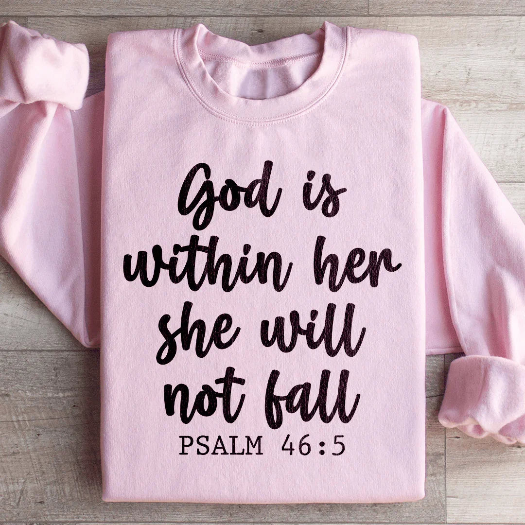 God Is Within Her She Will Not Fall Sweatshirt