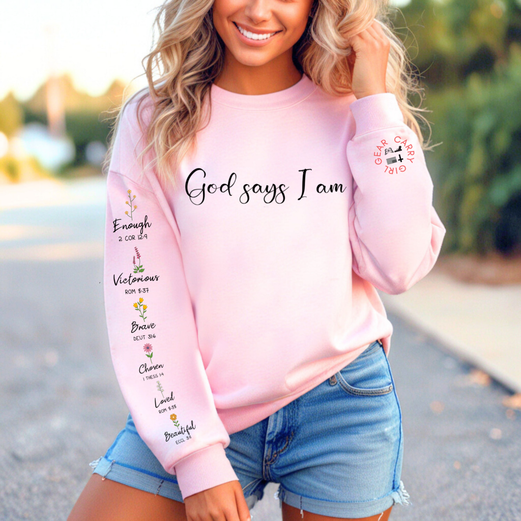 GOD SAYS I AM SWEATSHIRT