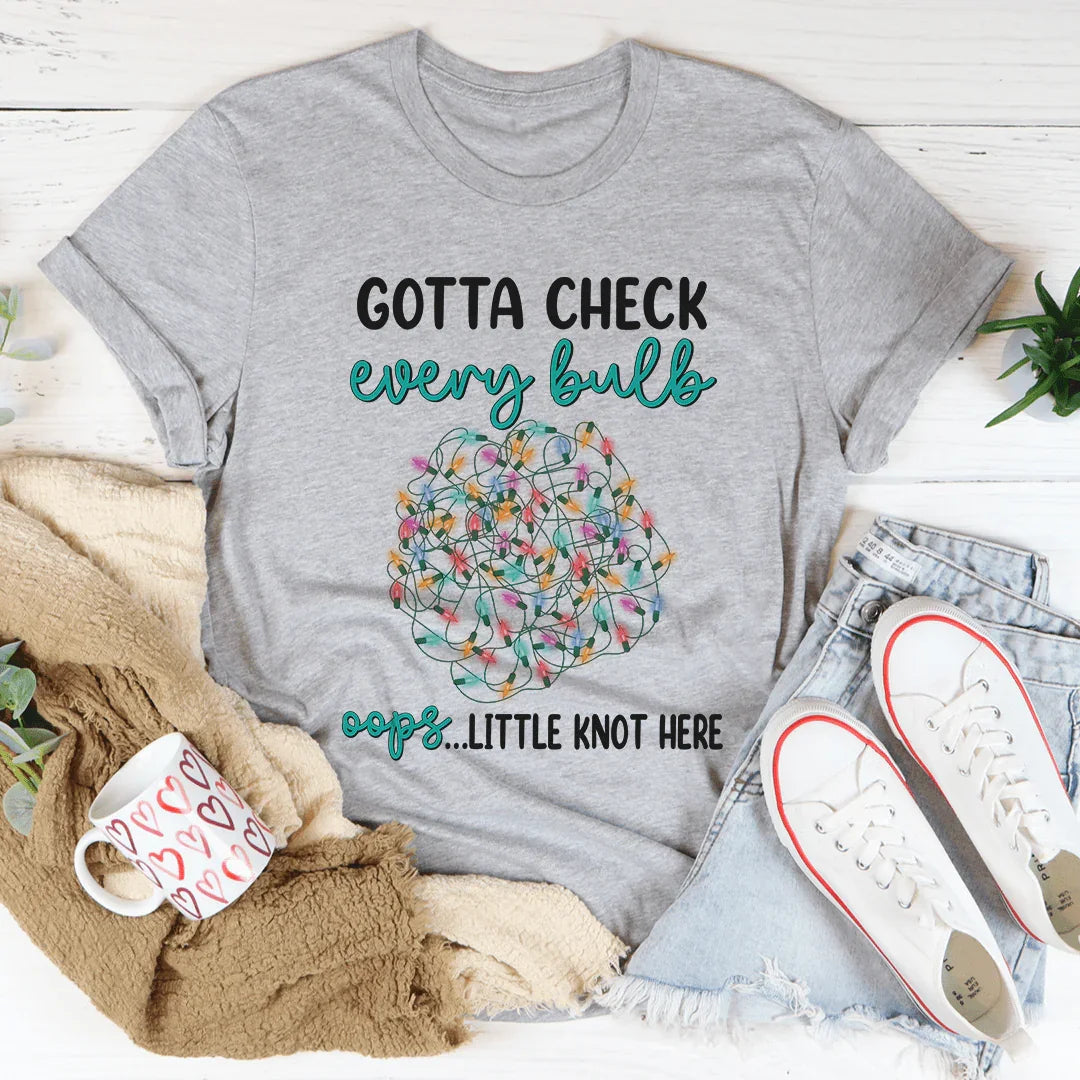 Gotta Check Every Bulb Tee
