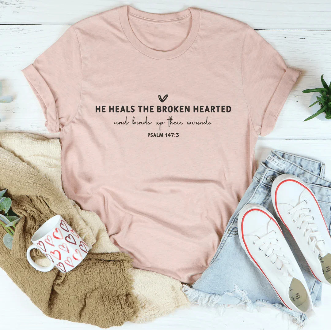 He Heals The Broken Hearted Tee